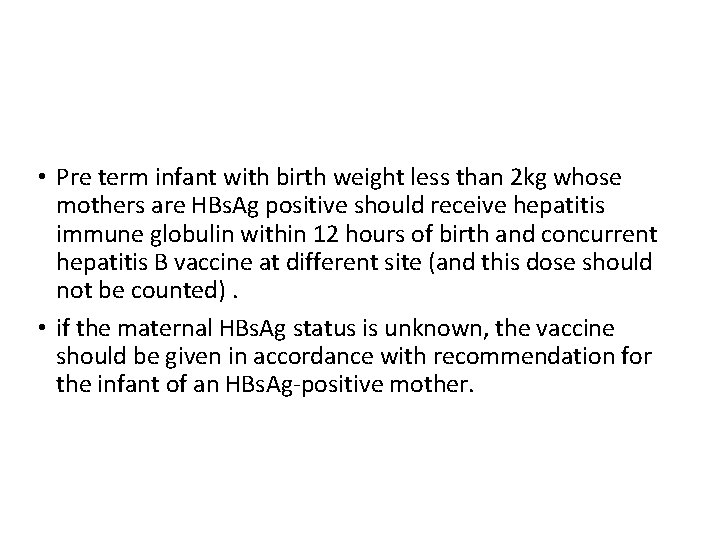  • Pre term infant with birth weight less than 2 kg whose mothers