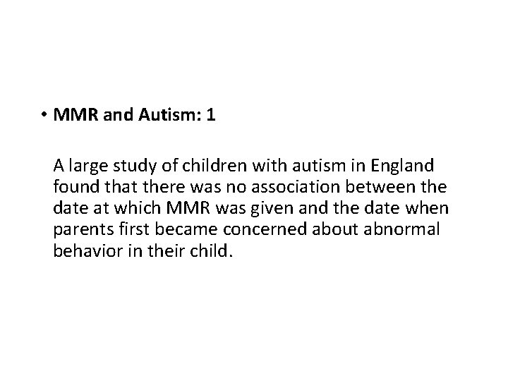  • MMR and Autism: 1 A large study of children with autism in