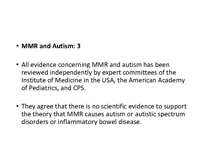  • MMR and Autism: 3 • All evidence concerning MMR and autism has