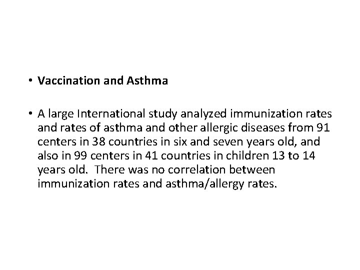  • Vaccination and Asthma • A large International study analyzed immunization rates and