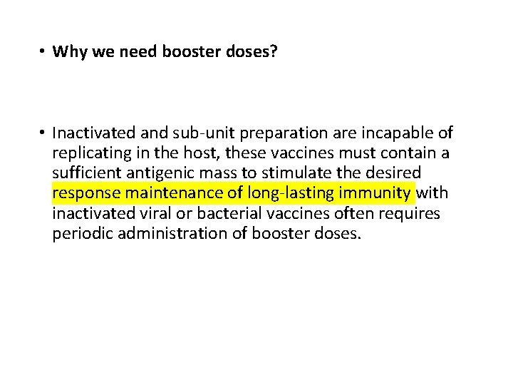  • Why we need booster doses? • Inactivated and sub-unit preparation are incapable