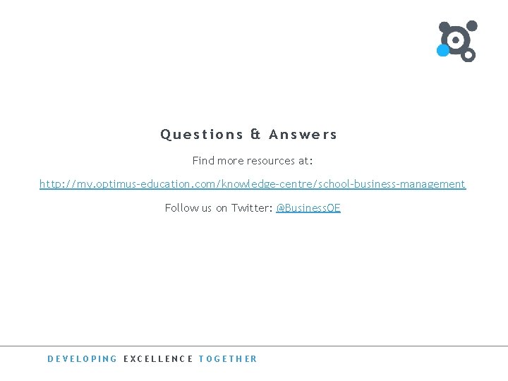 Questions & Answers Find more resources at: http: //my. optimus-education. com/knowledge-centre/school-business-management Follow us on