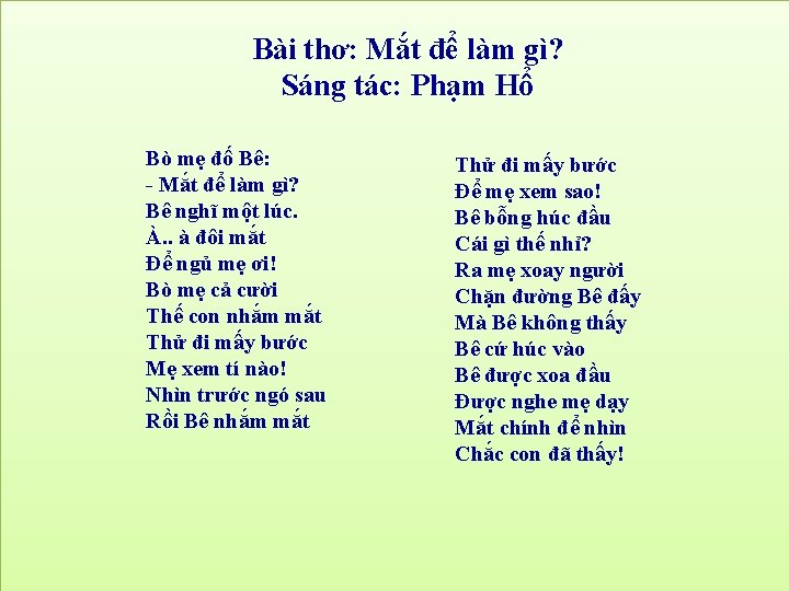 Bài thơ: Mắt để làm gì? Sáng tác: Phạm Hổ Bò mẹ đố Bê: