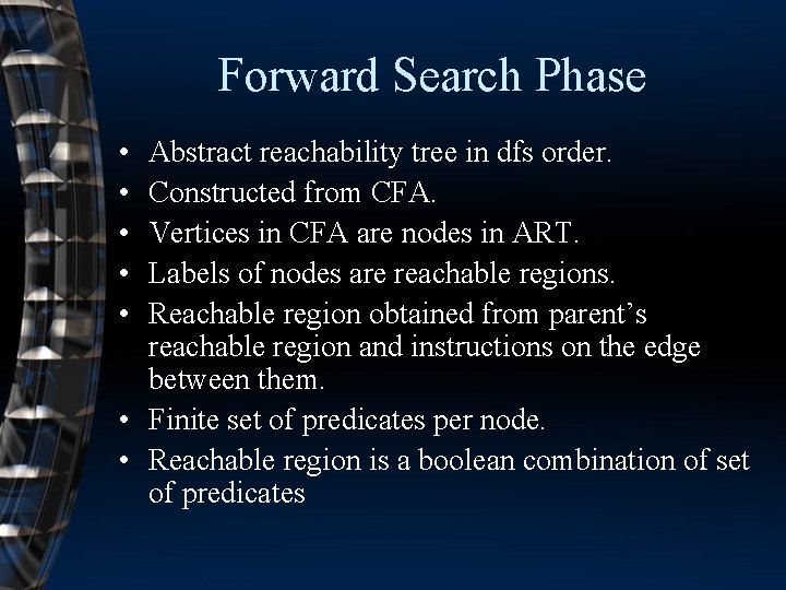 Forward Search Phase • • • Abstract reachability tree in dfs order. Constructed from