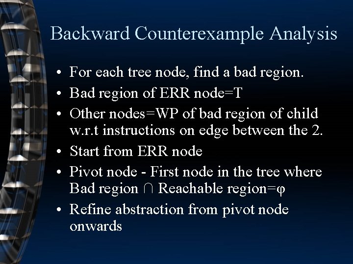 Backward Counterexample Analysis • For each tree node, find a bad region. • Bad