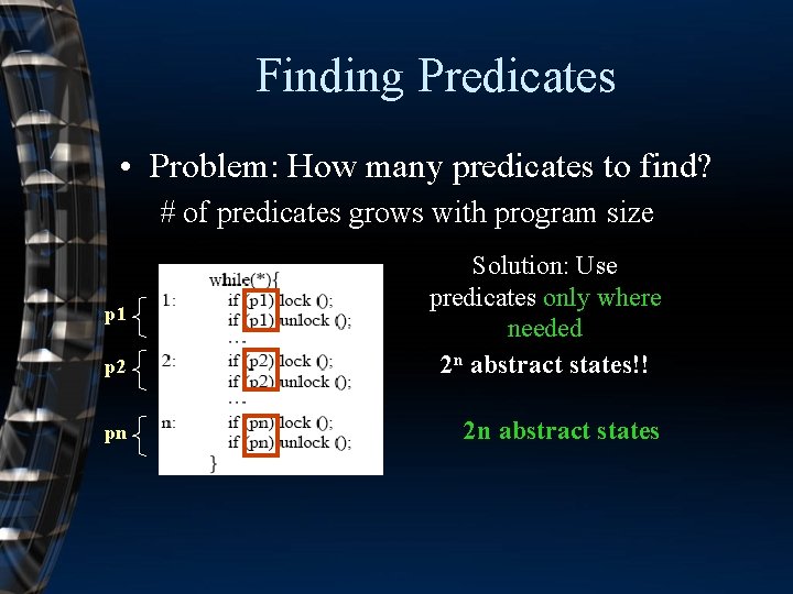 Finding Predicates • Problem: How many predicates to find? # of predicates grows with