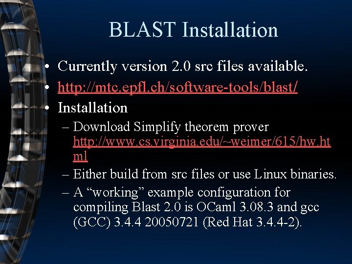 BLAST Installation • Currently version 2. 0 src files available. • http: //mtc. epfl.