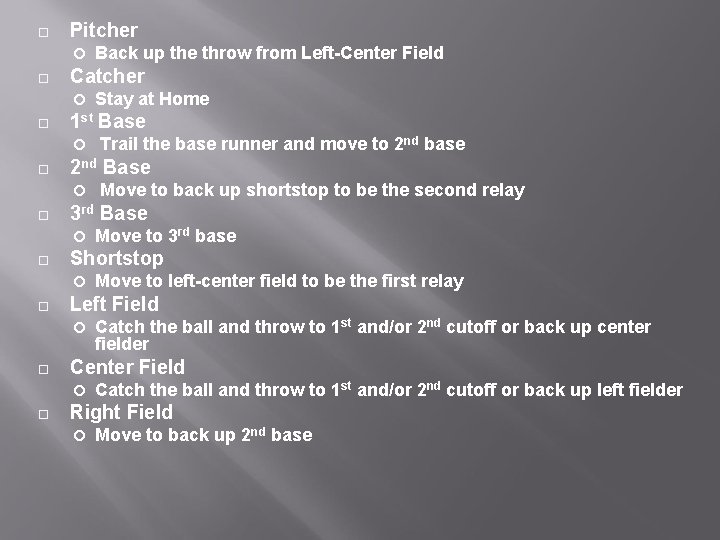  Pitcher Catch the ball and throw to 1 st and/or 2 nd cutoff