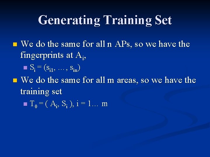 Generating Training Set n We do the same for all n APs, so we