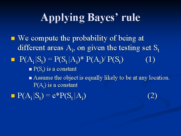 Applying Bayes’ rule We compute the probability of being at different areas Ai, on