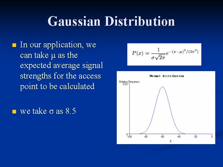 Gaussian Distribution n In our application, we can take μ as the expected average