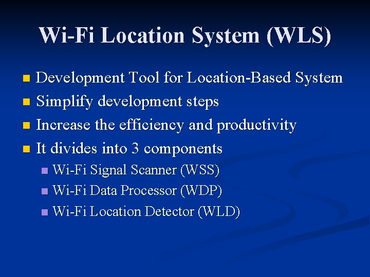 Wi-Fi Location System (WLS) Development Tool for Location-Based System n Simplify development steps n