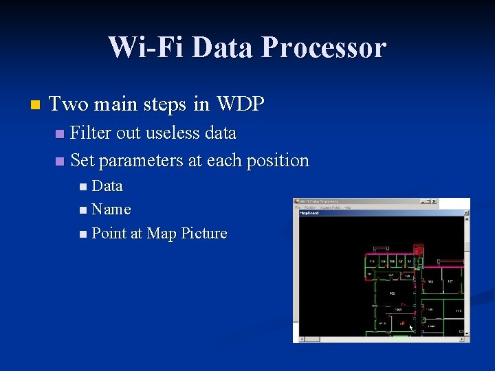 Wi-Fi Data Processor n Two main steps in WDP Filter out useless data n