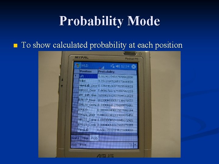 Probability Mode n To show calculated probability at each position 