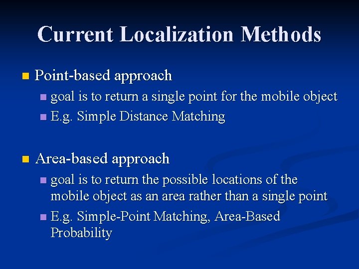 Current Localization Methods n Point-based approach goal is to return a single point for