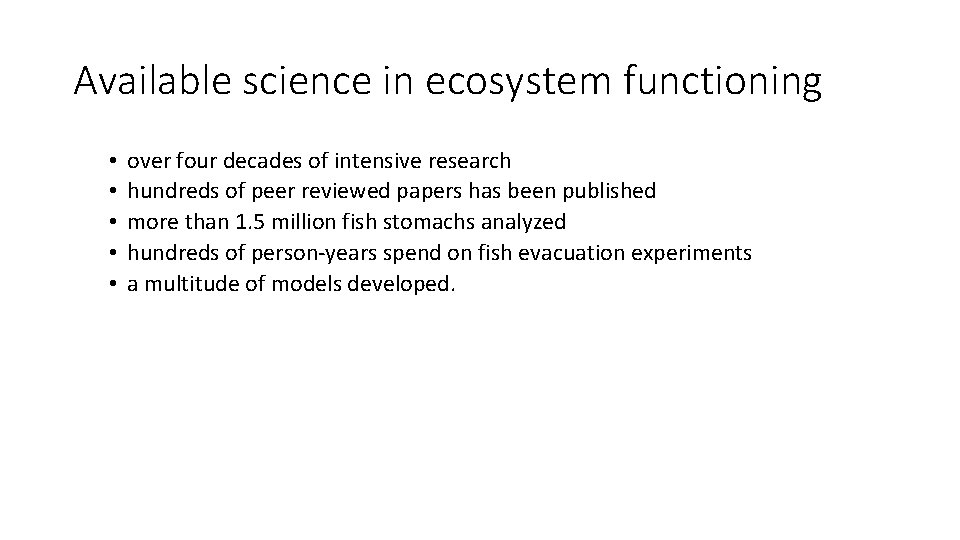 Available science in ecosystem functioning • • • over four decades of intensive research