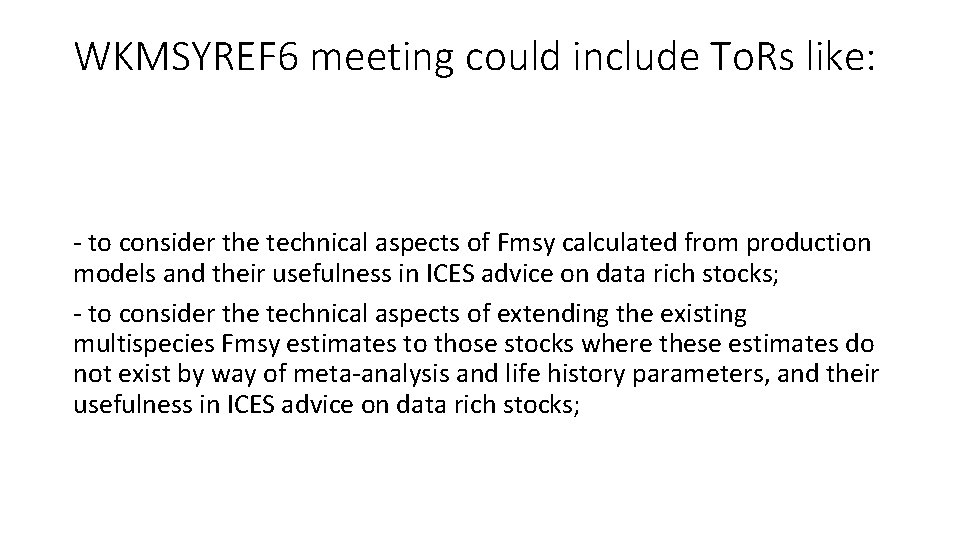 WKMSYREF 6 meeting could include To. Rs like: - to consider the technical aspects