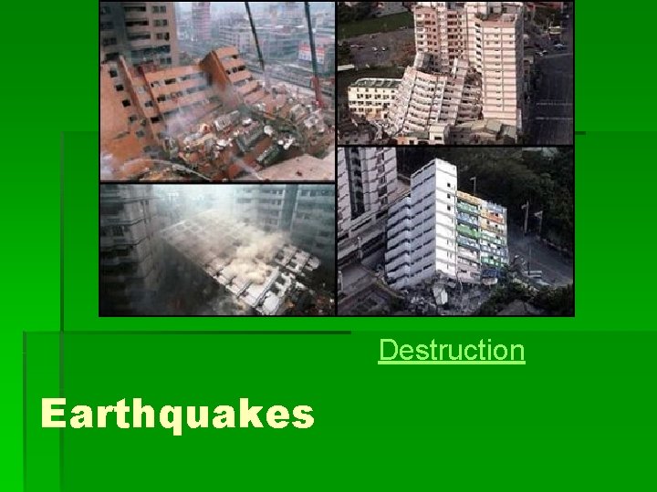 Destruction Earthquakes 