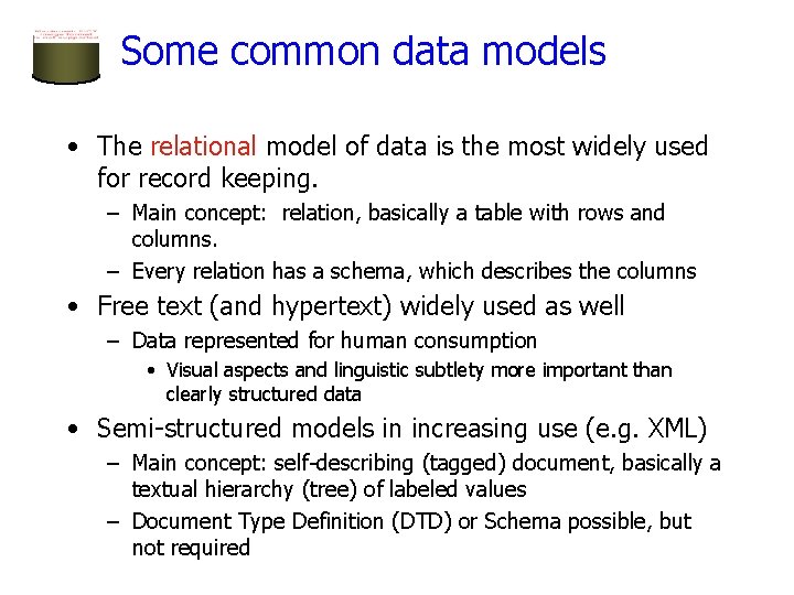 Some common data models • The relational model of data is the most widely