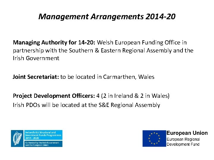Management Arrangements 2014 -20 Managing Authority for 14 -20: Welsh European Funding Office in