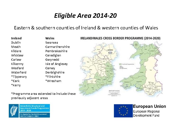 Eligible Area 2014 -20 Eastern & southern counties of Ireland & western counties of