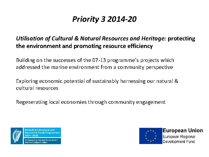 Priority 3 2014 -20 Utilisation of Cultural & Natural Resources and Heritage: protecting the