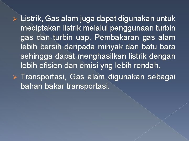 Listrik, Gas alam juga dapat digunakan untuk meciptakan listrik melalui penggunaan turbin gas dan