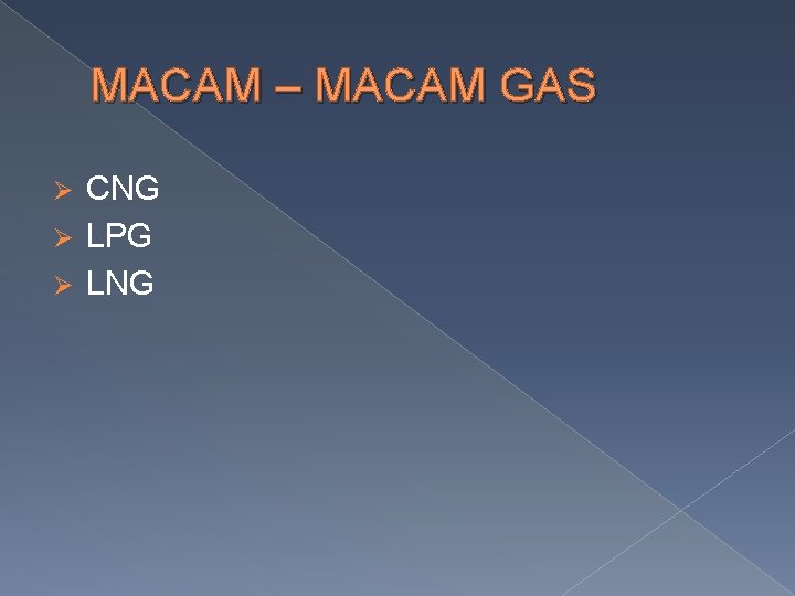 MACAM – MACAM GAS CNG Ø LPG Ø LNG Ø 