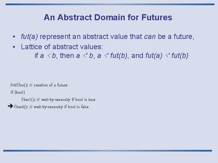 An Abstract Domain for Futures • fut(a) represent an abstract value that can be