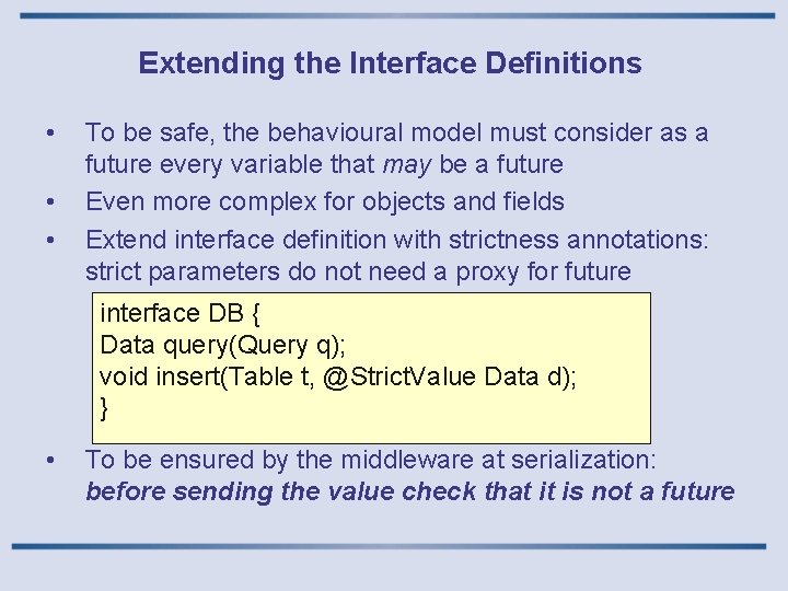 Extending the Interface Definitions • • • To be safe, the behavioural model must