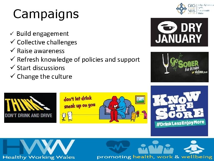 Campaigns Build engagement ü Collective challenges ü Raise awareness ü Refresh knowledge of policies