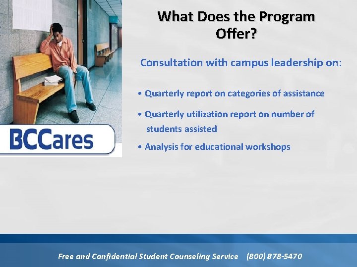 What Does the Program Offer? Consultation with campus leadership on: • Quarterly report on