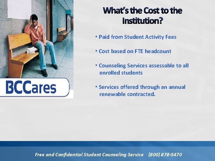 What’s the Cost to the Institution? • Paid from Student Activity Fees • Cost