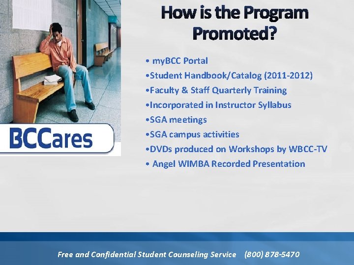 How is the Program Promoted? • my. BCC Portal • Student Handbook/Catalog (2011 -2012)