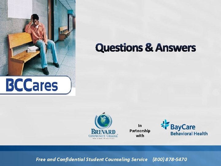 Questions & Answers In Partnership with Free and Confidential Student Counseling Service (800) 878