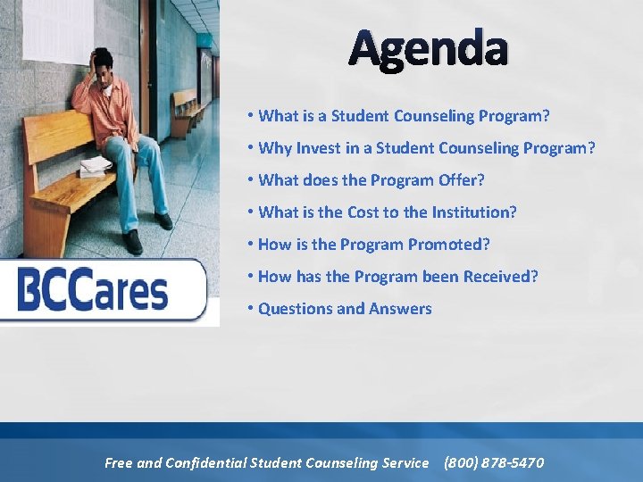 Agenda • What is a Student Counseling Program? • Why Invest in a Student