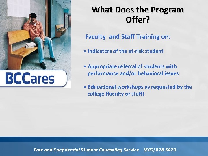 What Does the Program Offer? Faculty and Staff Training on: • Indicators of the