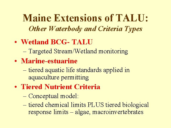 Maine Extensions of TALU: Other Waterbody and Criteria Types • Wetland BCG- TALU –