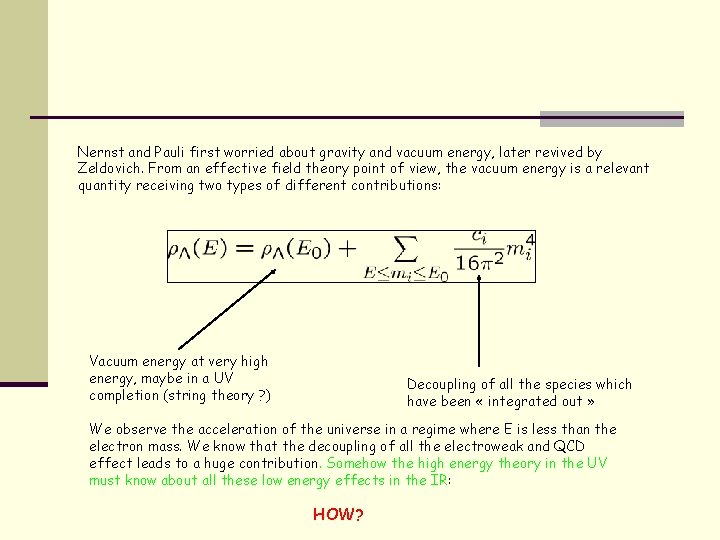 Nernst and Pauli first worried about gravity and vacuum energy, later revived by Zeldovich.