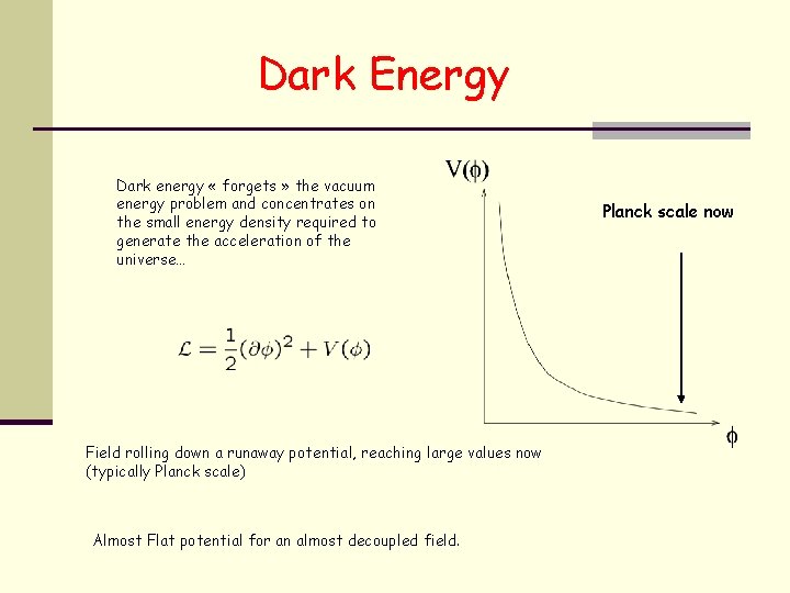 Dark Energy Dark energy « forgets » the vacuum energy problem and concentrates on