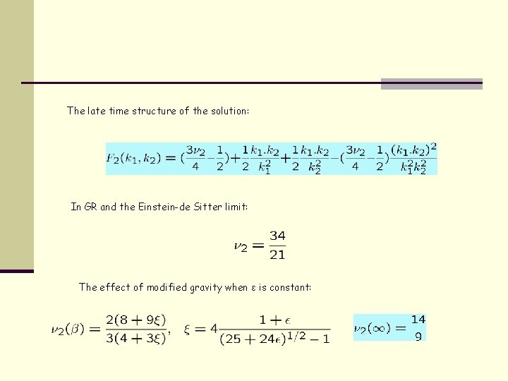 The late time structure of the solution: In GR and the Einstein-de Sitter limit: