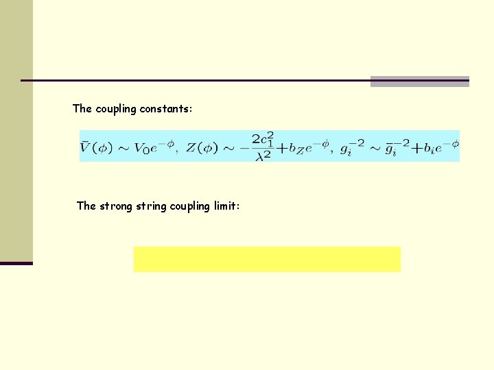 The coupling constants: The strong string coupling limit: 