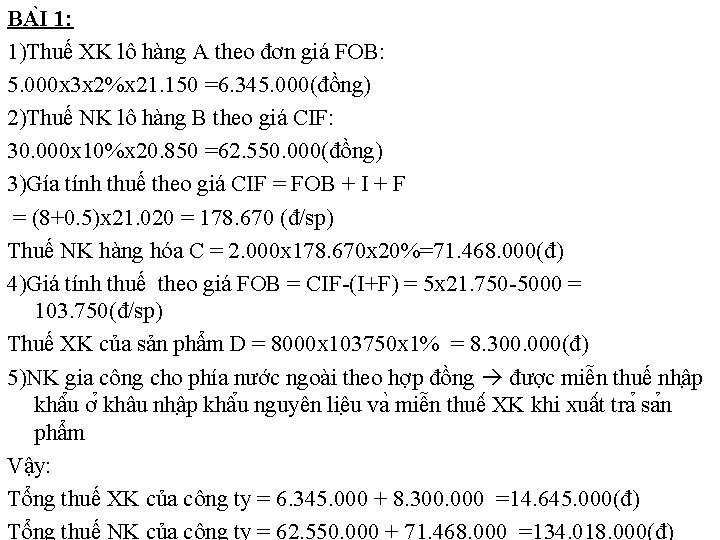 BA I 1: 1)Thuế XK lô hàng A theo đơn giá FOB: 5. 000