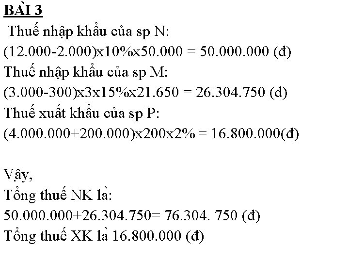 BA I 3 Thuế nhập khẩu của sp N: (12. 000 -2. 000)x 10%x