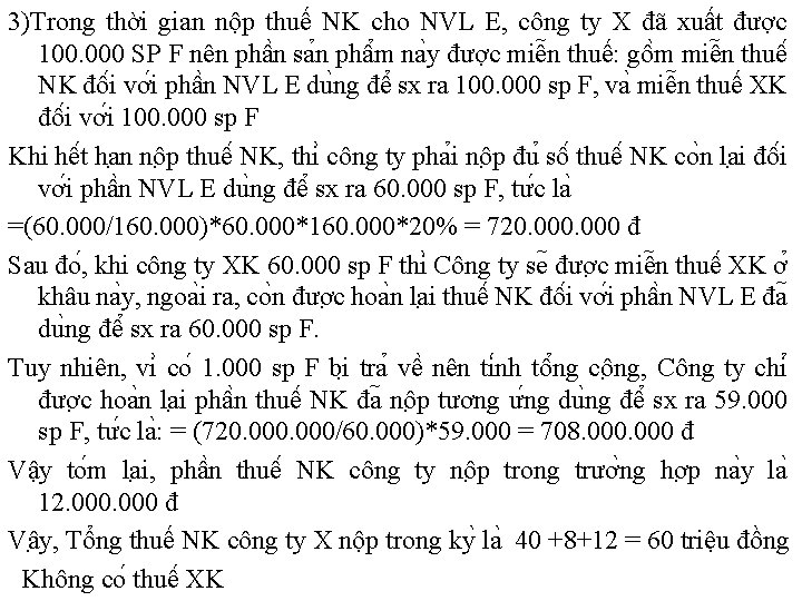 3)Trong thời gian nộp thuế NK cho NVL E, công ty X đã xuất