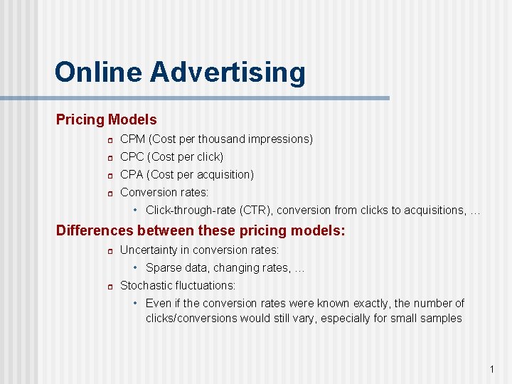 Online Advertising Pricing Models r CPM (Cost per thousand impressions) r CPC (Cost per