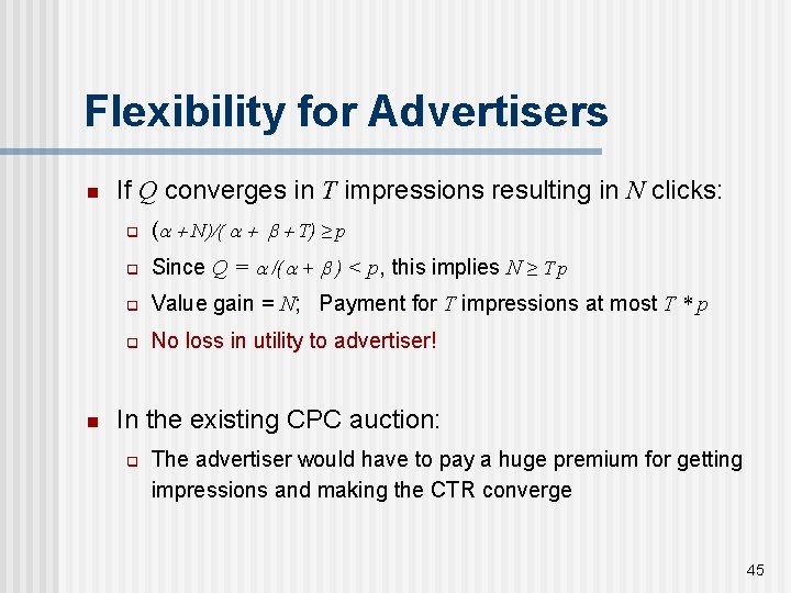 Flexibility for Advertisers n n If Q converges in T impressions resulting in N