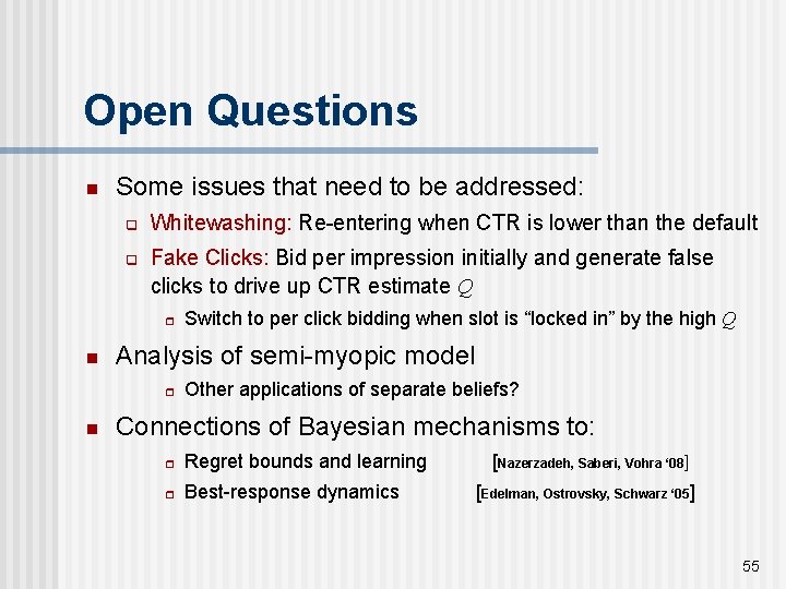 Open Questions n Some issues that need to be addressed: q Whitewashing: Re-entering when