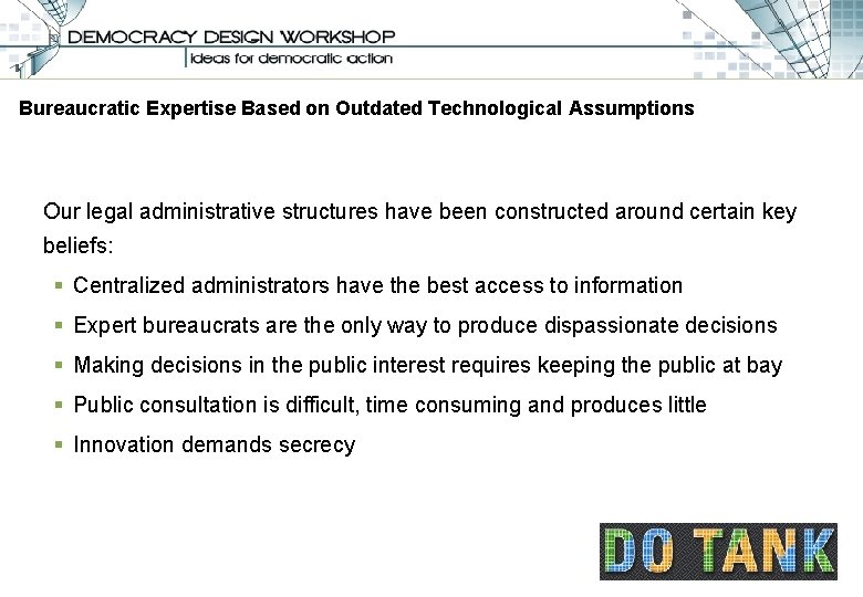 Bureaucratic Expertise Based on Outdated Technological Assumptions Our legal administrative structures have been constructed