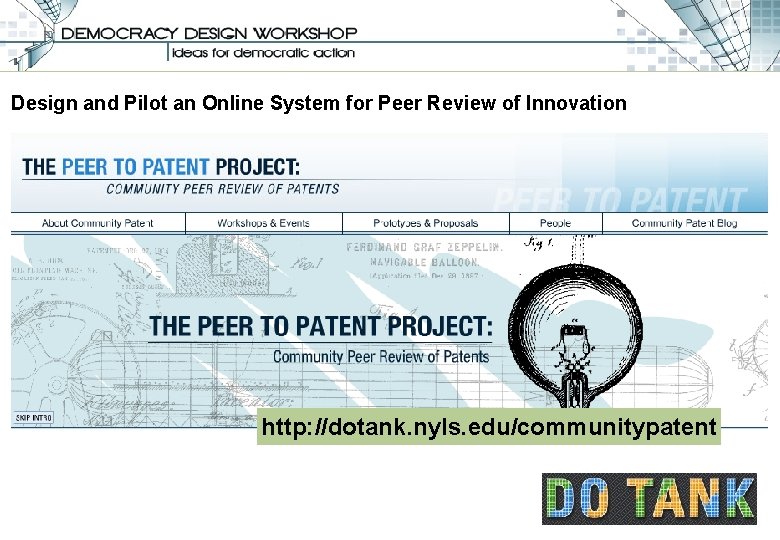 Design and Pilot an Online System for Peer Review of Innovation http: //dotank. nyls.